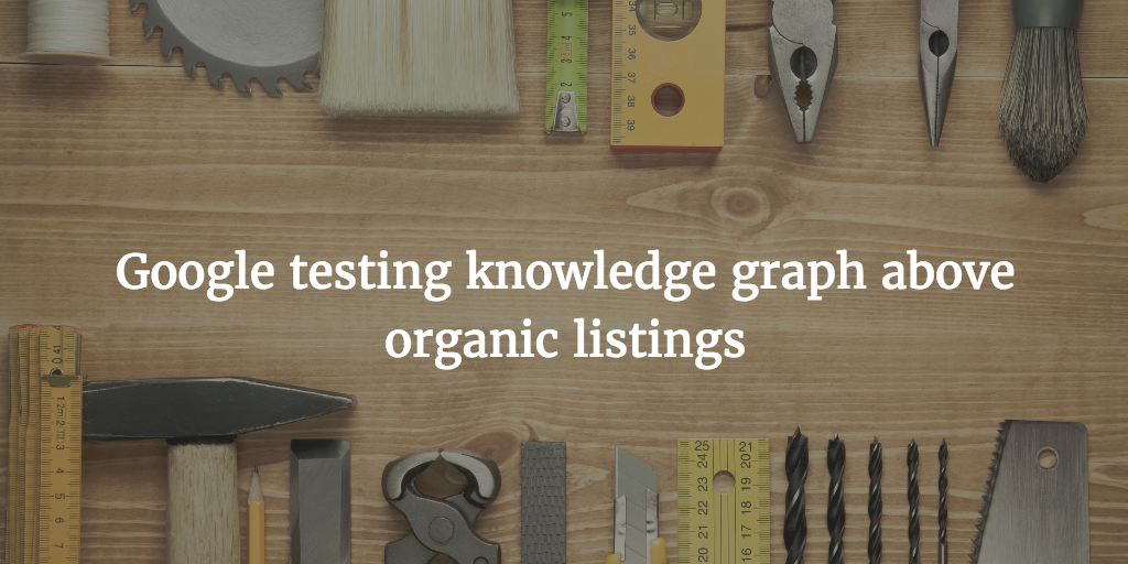 google-testing-knowledge-graph-above-organic-listings