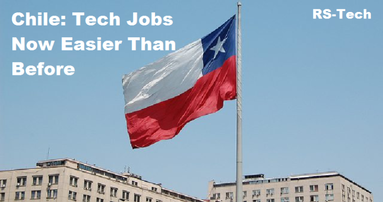 Work In Chile: Chile Introduces Leniency On Tech Visas After US